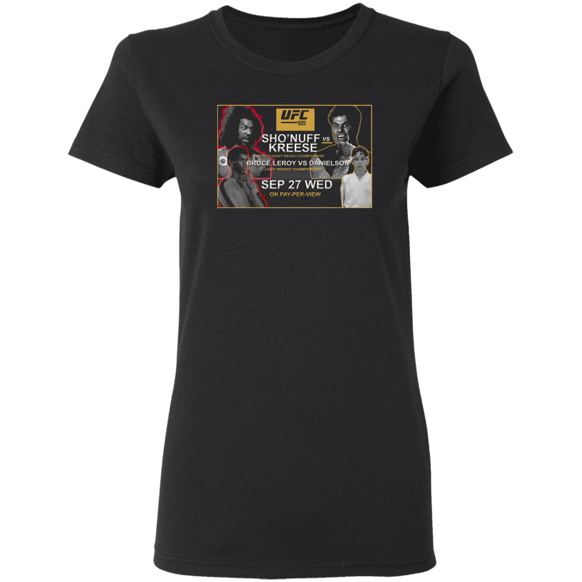 Artichoke Fight Gear Custom Design #15. UFC 909. Sho'Nuff vs Kreese. Co Main Event Bruce Lee Roy vs Danielson. MMA. UFC / The Last Dragon Movie Parody. Ladies' 100% preshrunk cotton