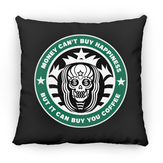 ArtichokeUSA Custom Design. Money Can't Buy Happiness But It Can Buy You Coffee. Large Square Pillow