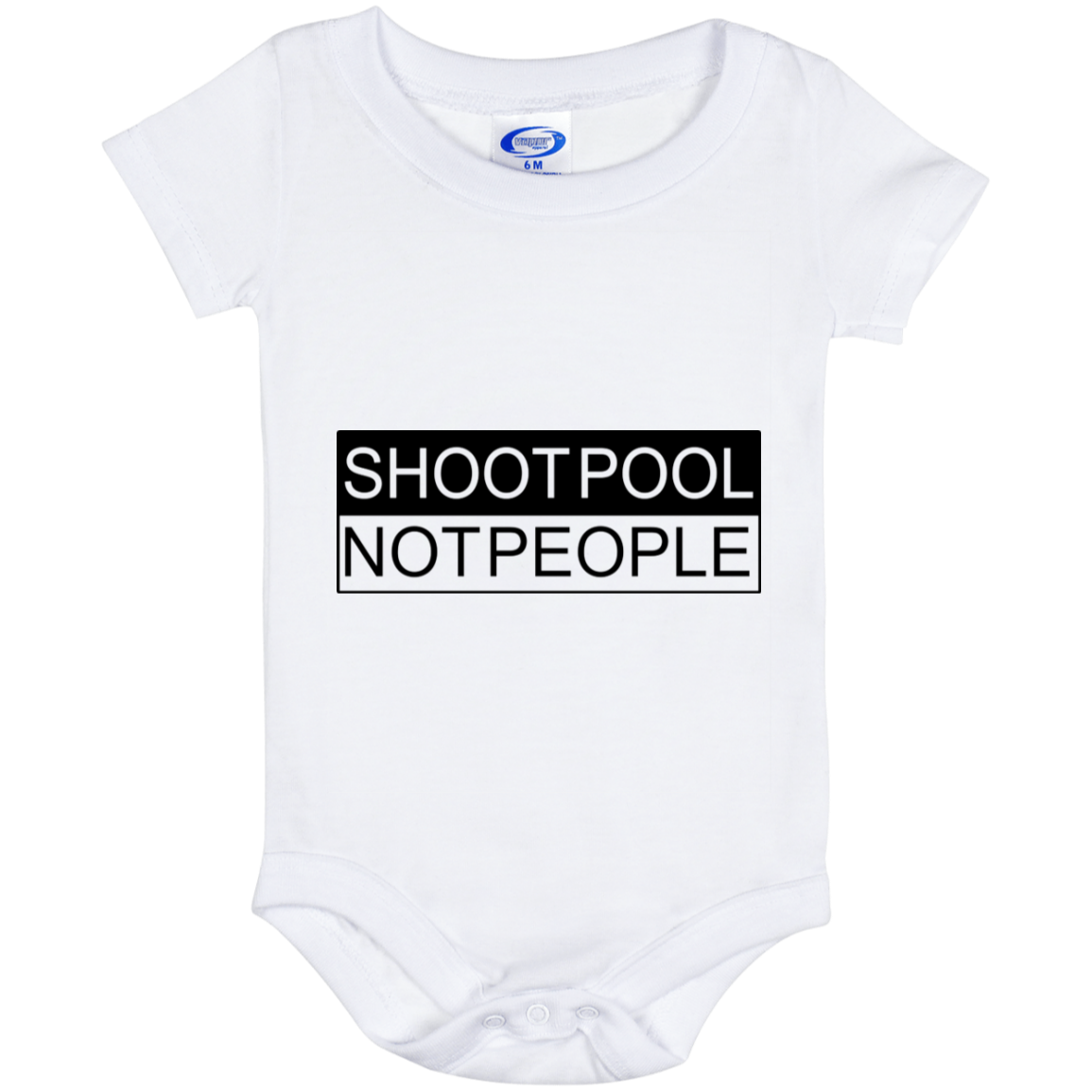 The GHOATS Custom Design. #26 SHOOT POOL NOT PEOPLE. Baby Onesie 6 Month