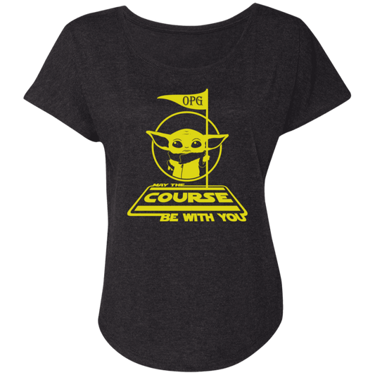 OPG Custom Design #21. May the course be with you. Star Wars Parody and Fan Art. Ladies' Triblend Dolman Sleeve