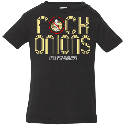 ArtichokeUSA Custom Design. Fuck Onions. Infant Jersey T-Shirt