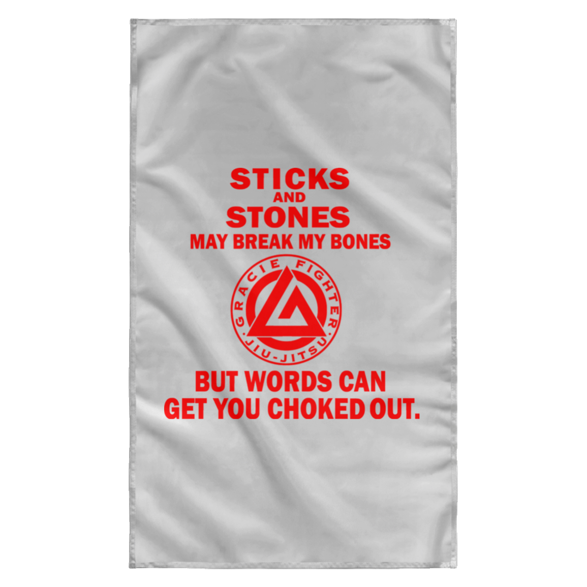 Artichoke Fight Gear Custom Design #16. Sticks And Stones May Break My Bones But Words Can Get You Choked Out. Gracie Fighter. BJJ. Sublimated Wall Flag