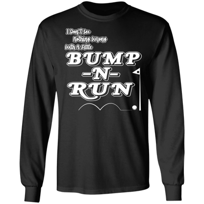 OPG Custom Design #4. I Don't See Noting Wrong With A Little Bump N Run. 100% Cotton T-Shirt
