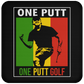 OPG Custom Design #13. ONE PUTT. ONE LOVE Parody. Golf. Coaster