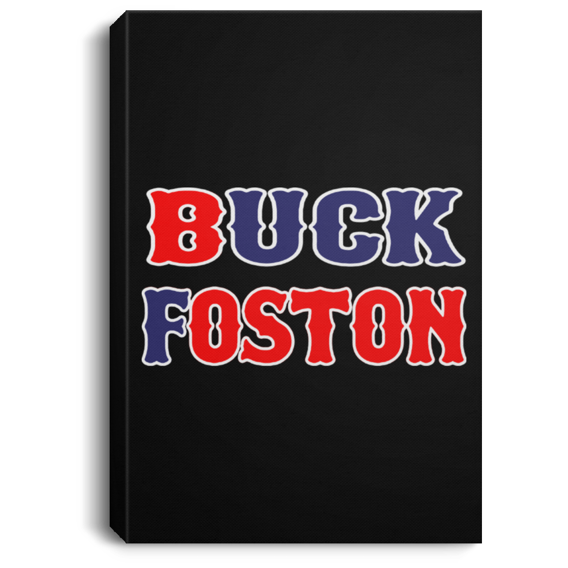 ArtichokeUSA Custom Design. BUCK FOSTON. Portrait Canvas .75in Frame