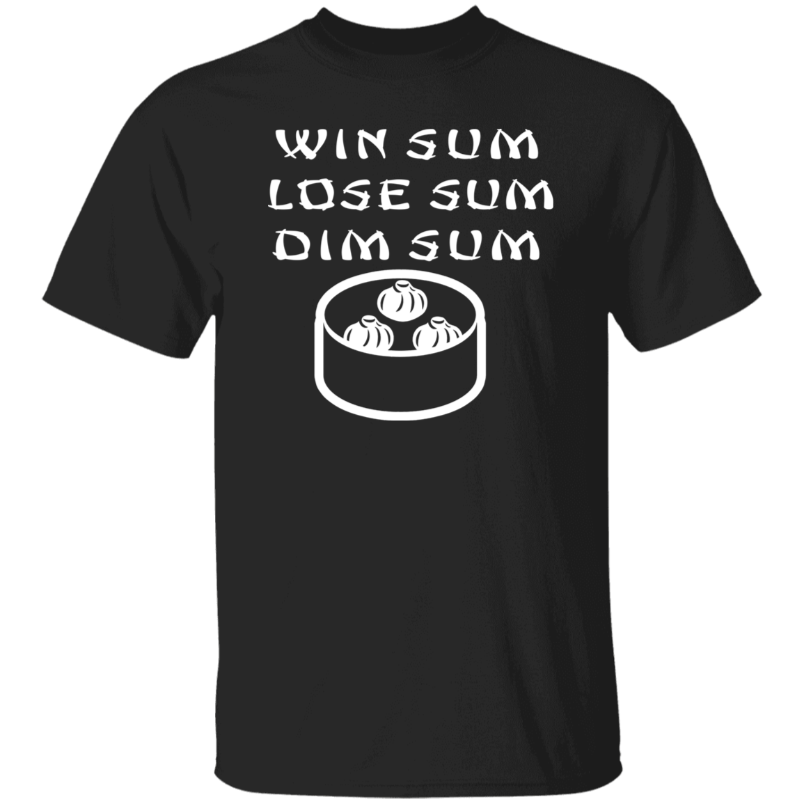 ArtichokeUSA Custom Design. WIN SUM. LOSE SUM. DIM SUM. 100% Cotton T-Shirt