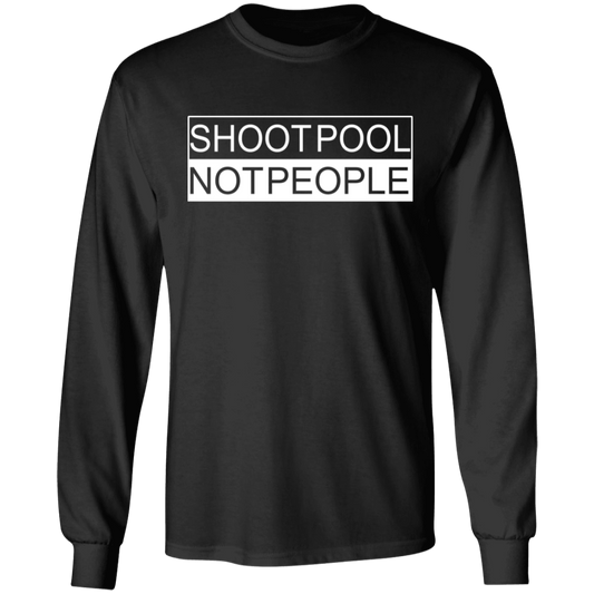 The GHOATS Custom Design. #26 SHOOT POOL NOT PEOPLE. Long Sleeve Cotton T-Shirt