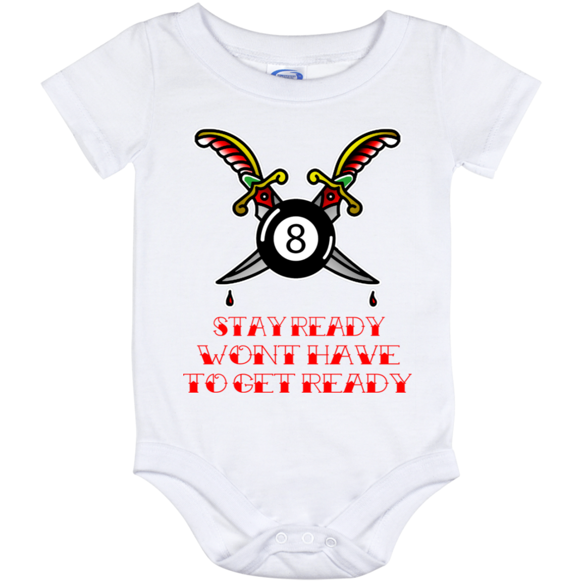 The GHOATS Custom Design #36. Stay Ready Won't Have to Get Ready. Tattoo Style. Ver. 1/2. Baby Onesie 12 Month