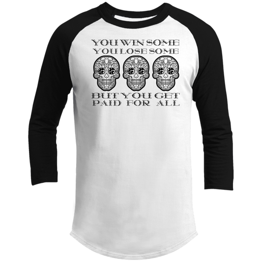 ArtichokeUSA Custom Design. You Win Some, You Lose Some, But You Get Paid For All. 3/4 Raglan Sleeve Shirt