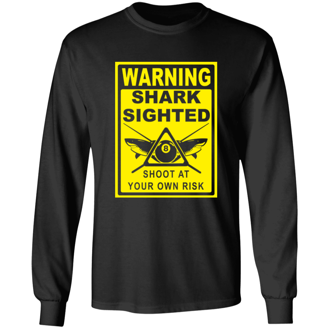 The GHOATS Custom Design #35. Beware of Sharks. Shoot at Your Own Risk. 100% Basic Cotton Long Sleeve