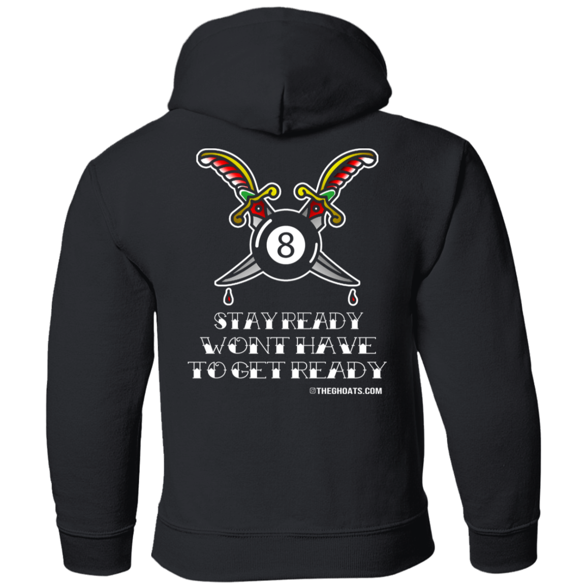 The GHOATS Custom Design #36. Stay Ready Won't Have to Get Ready. Tattoo Style. Ver. 1/2. Youth Pullover Hoodie