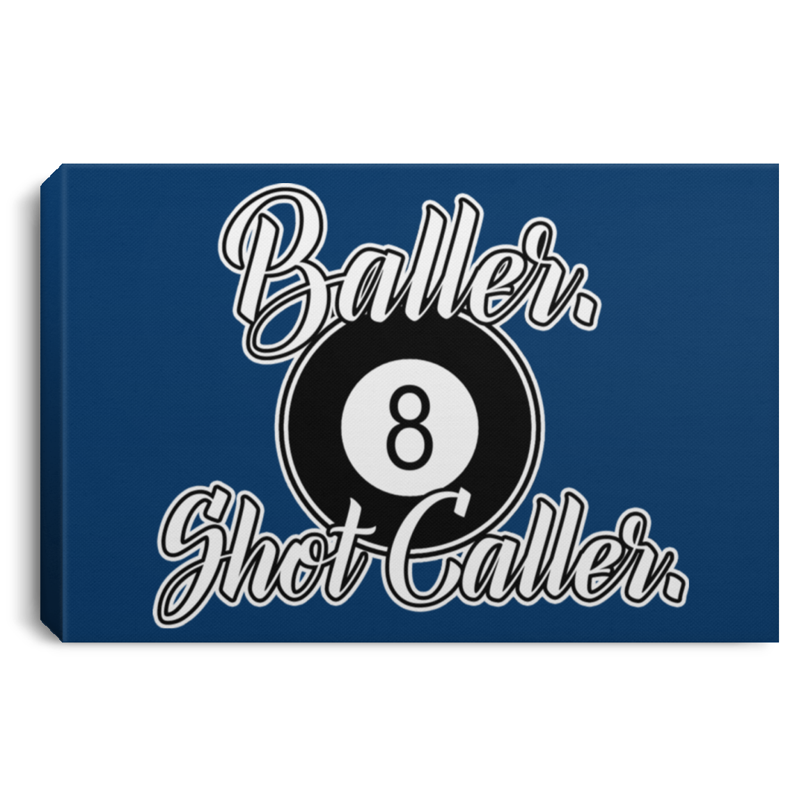 The GHOATS Custom Design #2. Baller. Shot Caller. Landscape Canvas .75in Frame