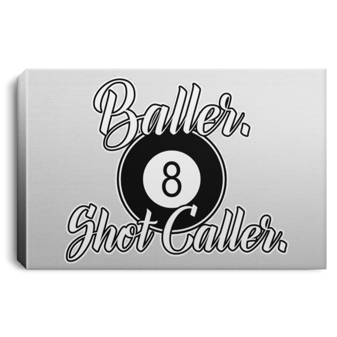 The GHOATS Custom Design #2. Baller. Shot Caller. Landscape Canvas .75in Frame