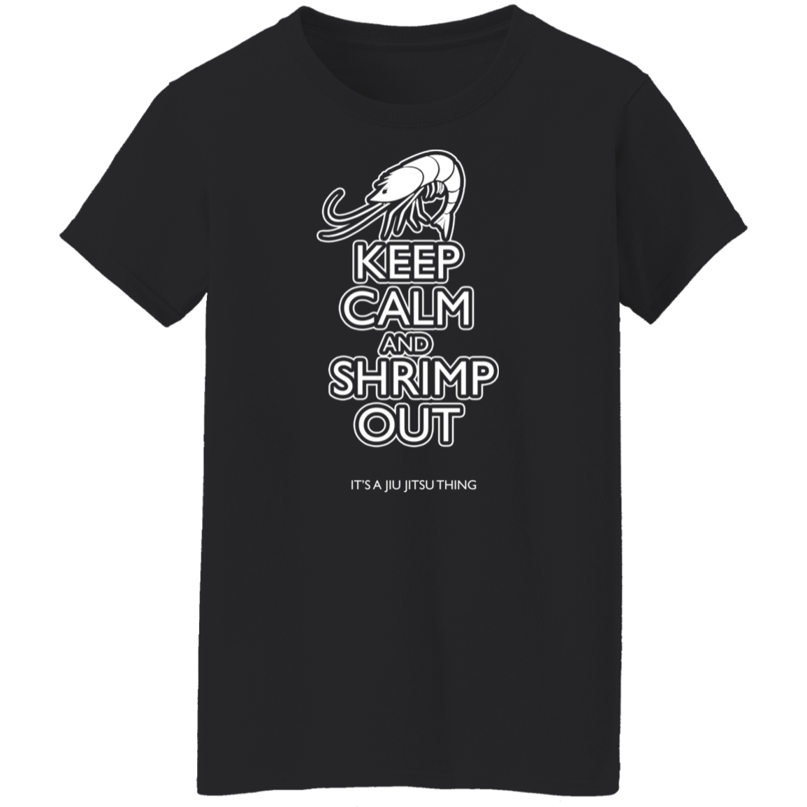 Artichoke Fight Gear Custom Design #12. Keep Calm and Shrimp Out. Ladies' 100% Pre-Shrunk Cotton T-Shirt