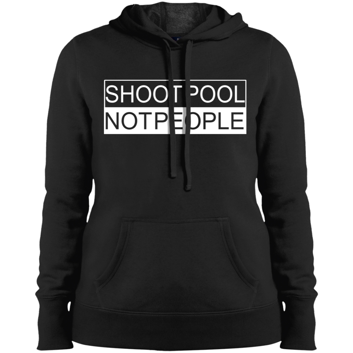 The GHOATS Custom Design. #26 SHOOT POOL NOT PEOPLE. Ladies' Pullover Hoodie