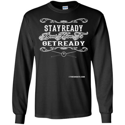 The GHOATS Custom Design #36. Stay Ready Don't Have to Get Ready. Ver 2/2. Youth LS T-Shirt