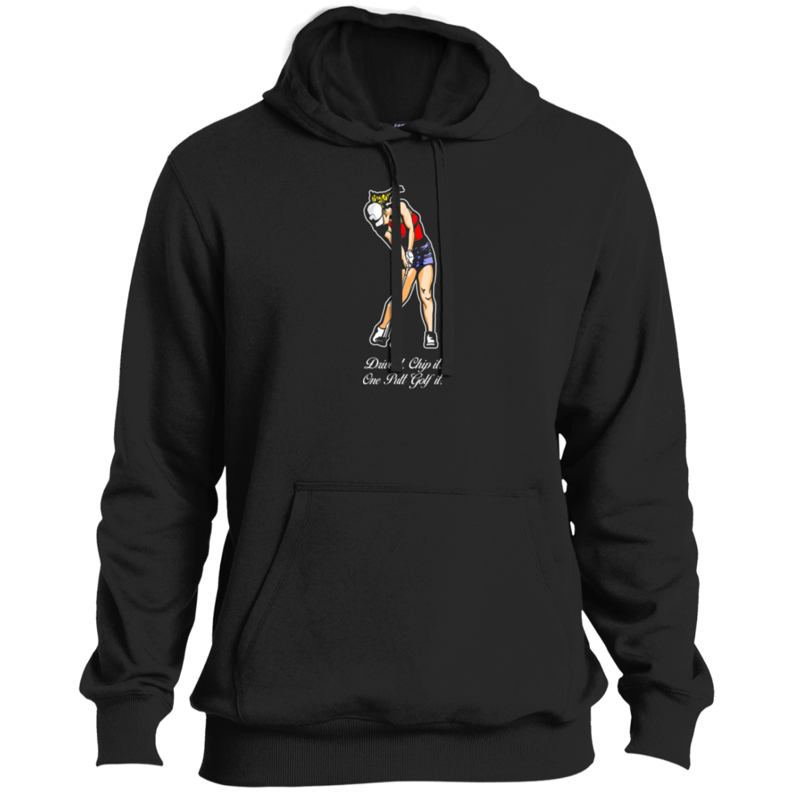 OPG Custom Design #9. Drive it. Chip it. One Putt Golf It. Golf So. Cal. Tall Pullover Hoodie