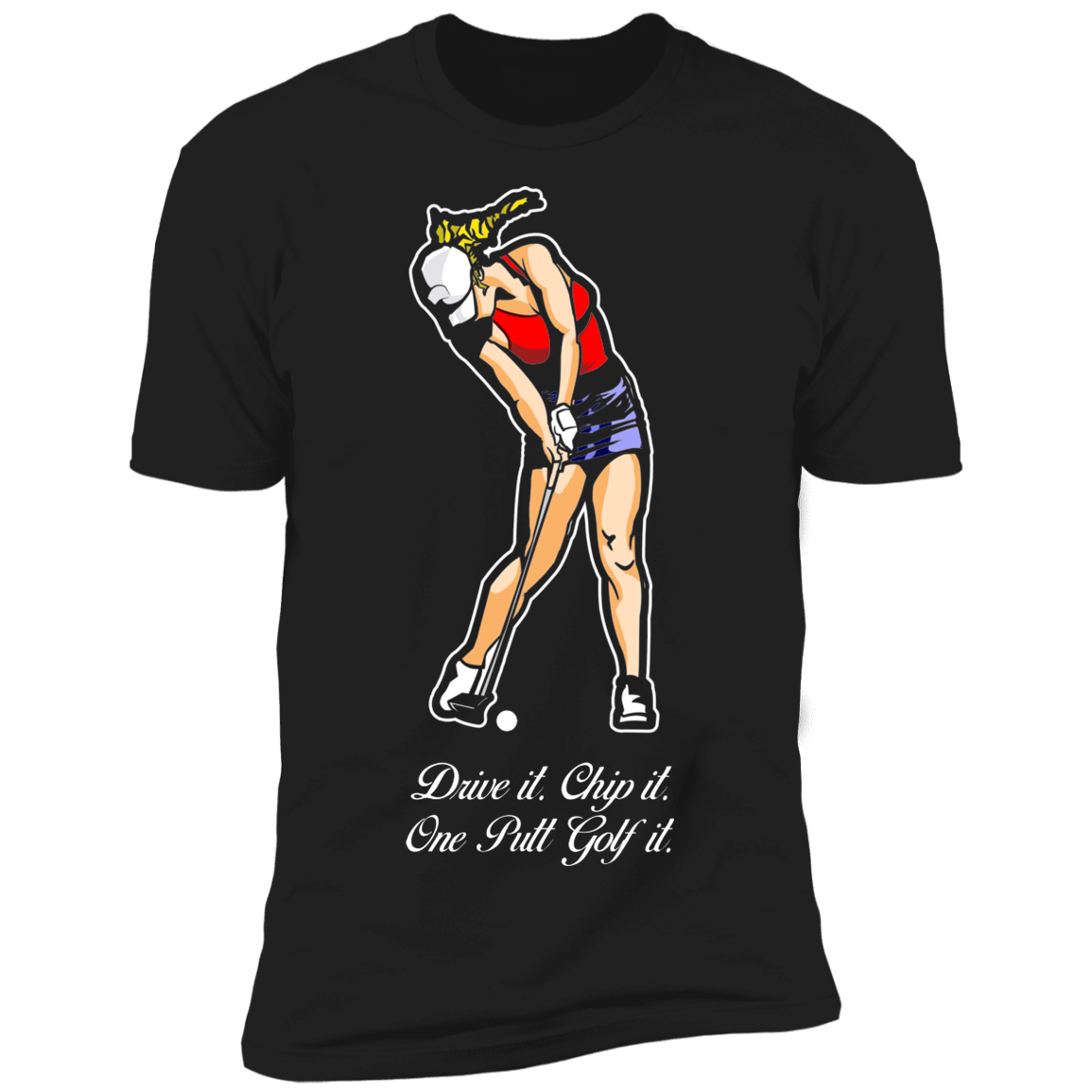 OPG Custom Design #9. Drive it. Chip it. One Putt Golf It. Golf So. Cal. 100% Ring Spun Cotton T-Shirt