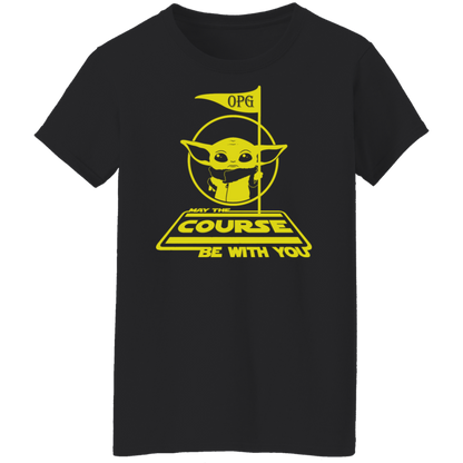 OPG Custom Design #21. May the course be with you. Parody / Fan Art. Ladies' 5.3 oz. 100% Preshrunk Cotton T-Shirt