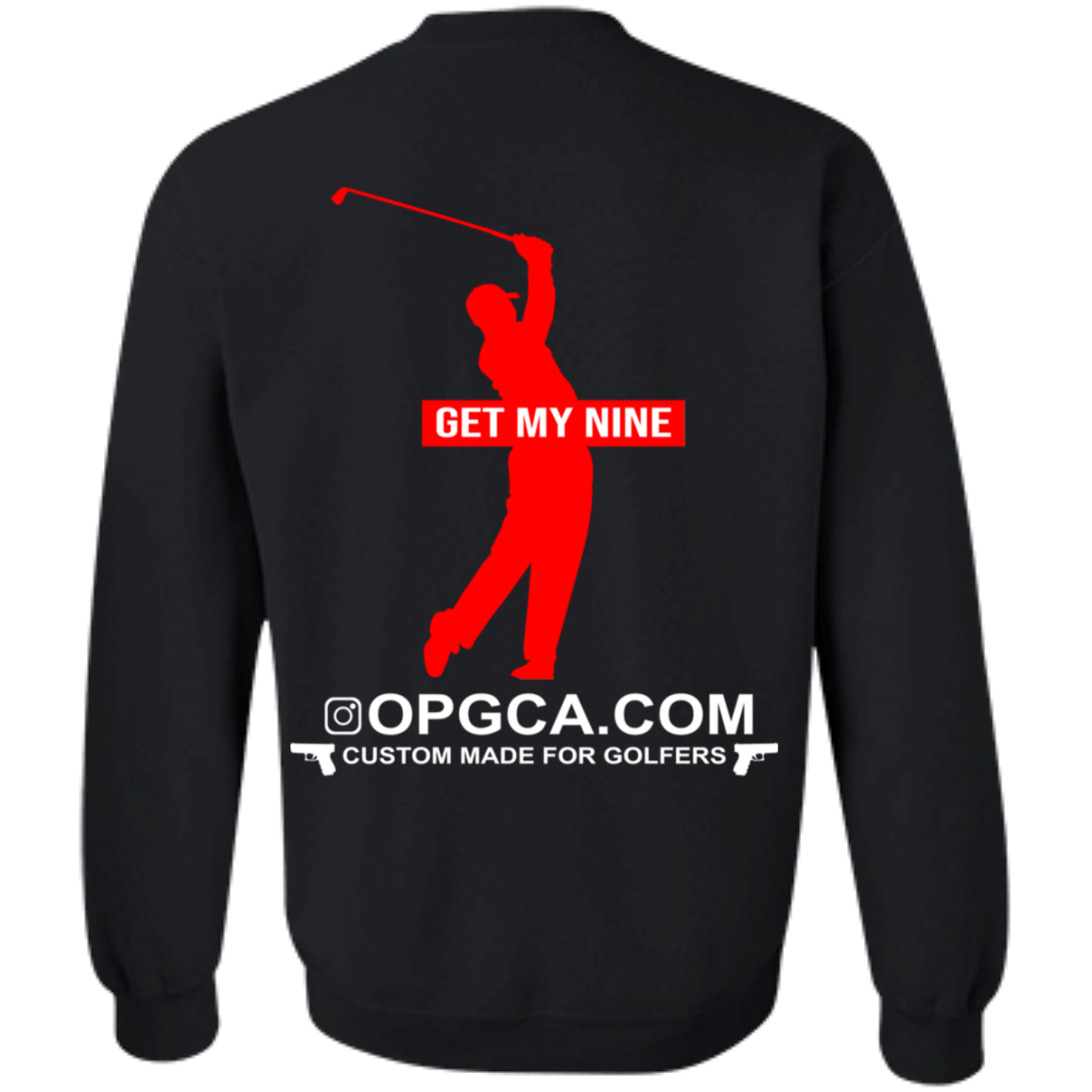 OPG Custom Design #16. Get my nine. Crewneck Pullover Sweatshirt
