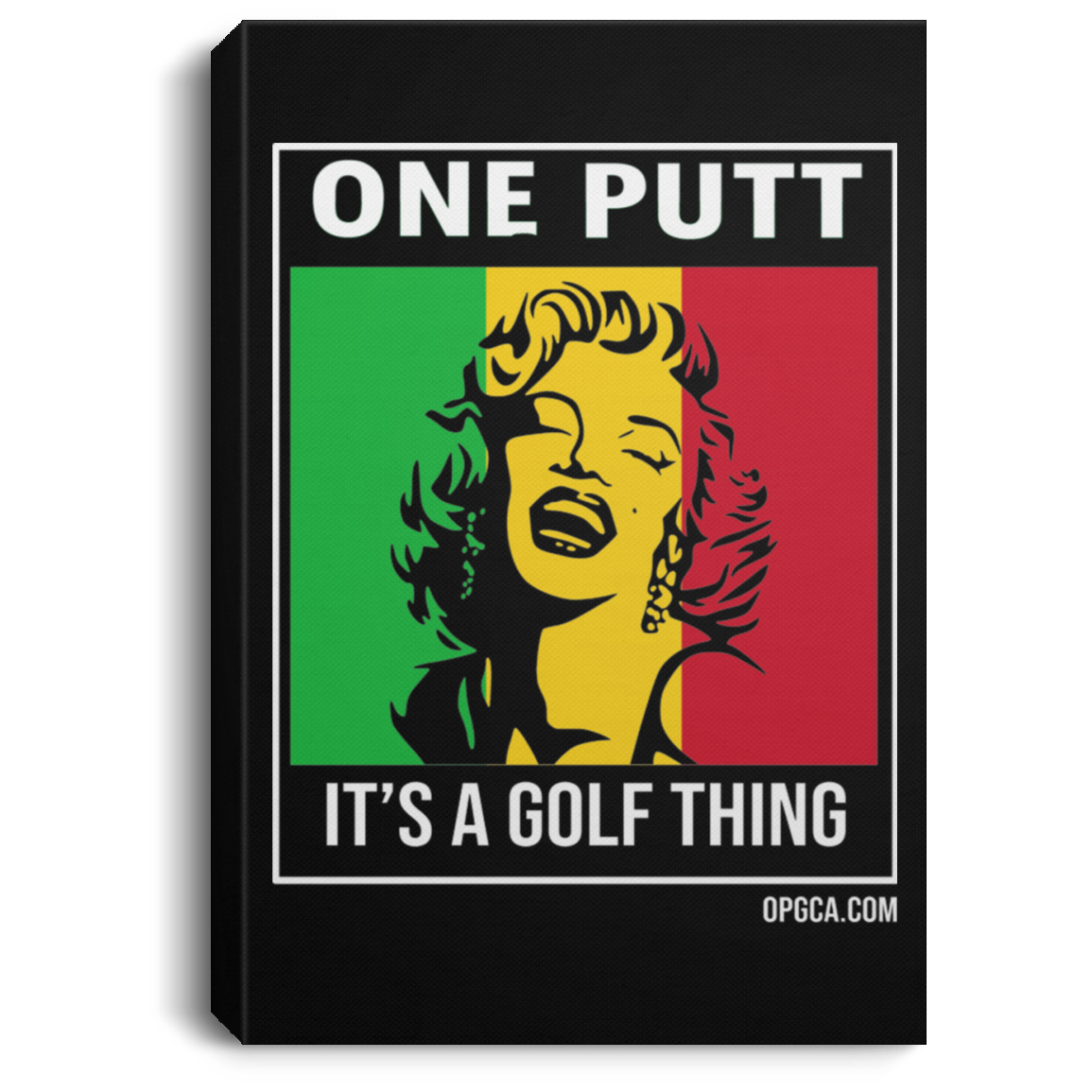 OPG Custom Design #22. One Putt / One Love Parody with Fan Art. Female Edition. Portrait Canvas .75in Frame