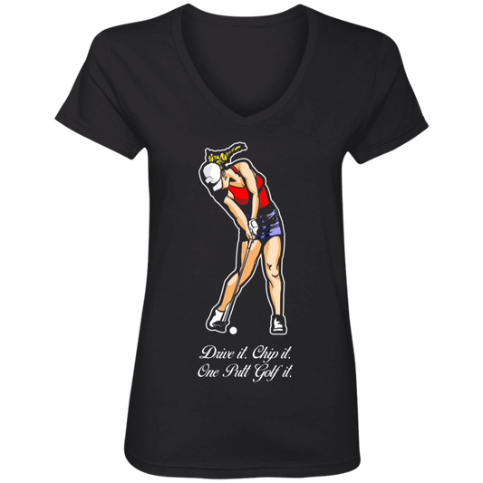OPG Custom Design #9. Drive it. Chip it. One Putt Golf It. Golf So. Cal. Ladies' V-Neck 100% Ring Spun Cotton T-Shirt
