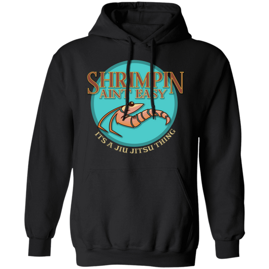 Artichoke Fight Gear Custom Design #3. Shrimpin aint easy. It's a Jiu Jitsu Thing. Basic Hoodie