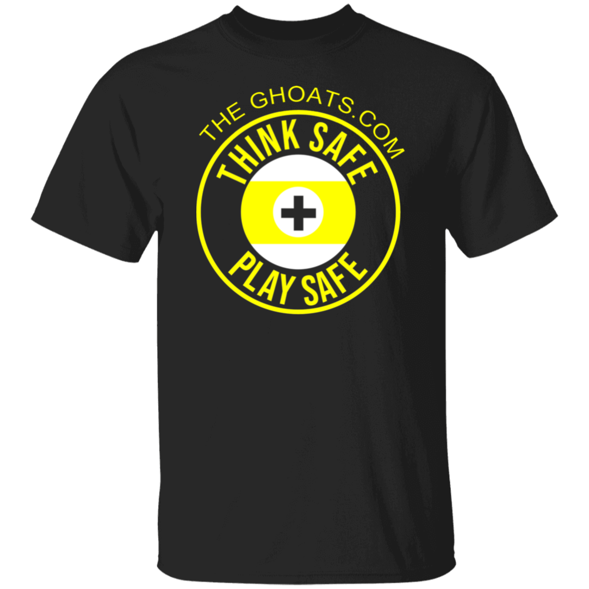 The GHOATS Custom Design. #31 Think Safe. Play Safe. Basic Cotton T-Shirt