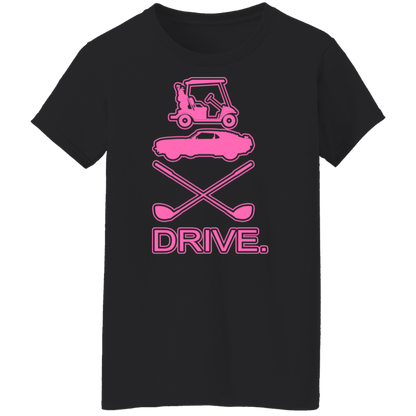 OPG Custom Design #8. Drive. Ladies' 100% Cotton Preshrunk T-Shirt