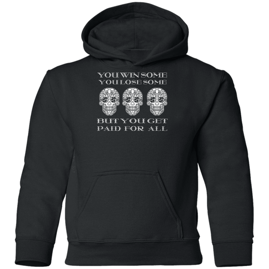 ArtichokeUSA Custom Design. You Win Some, You Lose Some, But You Get Paid For All. Youth Pullover Hoodie