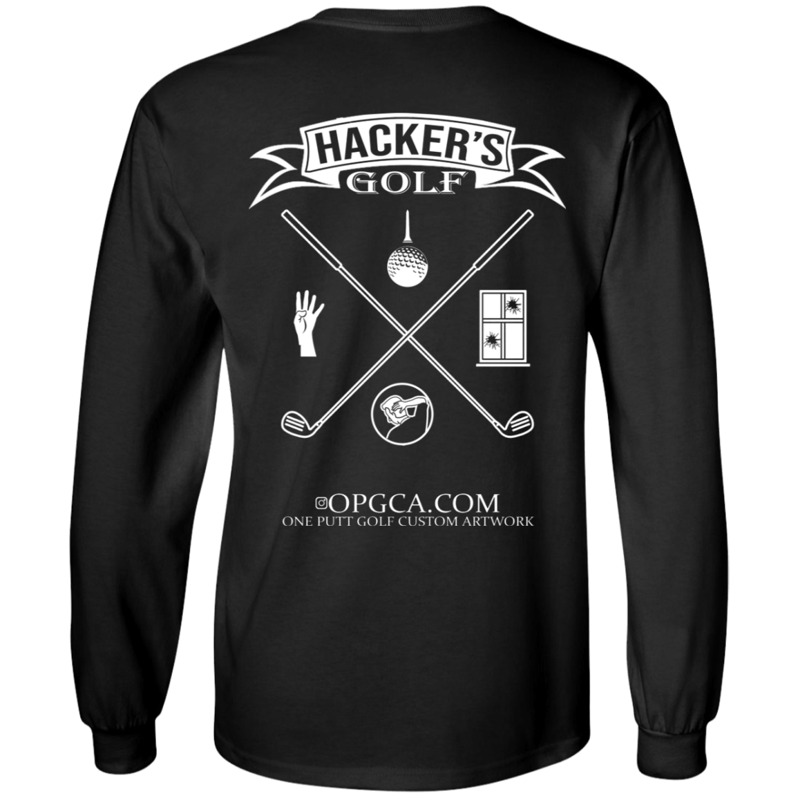 OPG Custom Design #20. 1st Annual Hackers Golf Tournament. 100% Cotton Long Sleeve T-Shirt