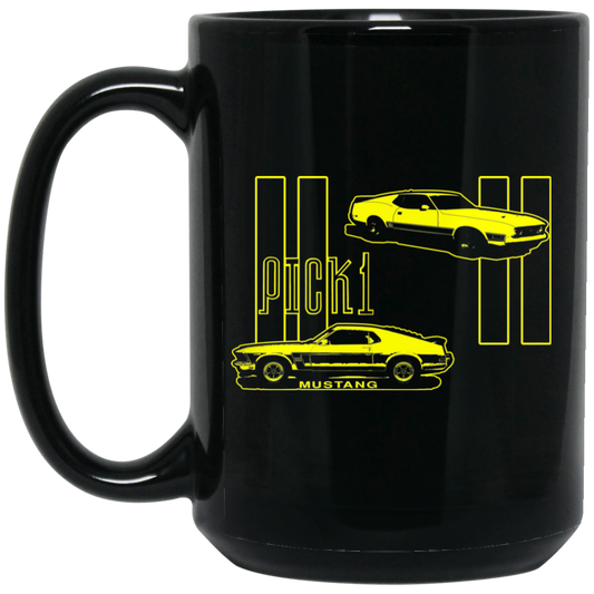 ArtichokeUSA Custom Design. Pick 1 Mustang. Mach 1 Mustang Parody. Cars. 15 oz. Black Mug
