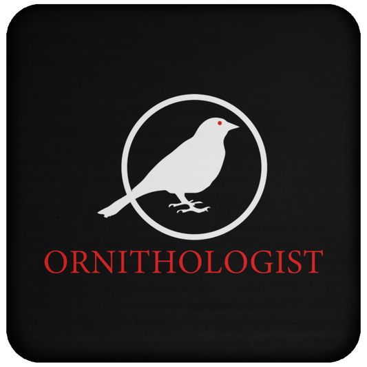 OPG Custom Design #24. Ornithologist. A person who studies or is an expert on birds. Coaster
