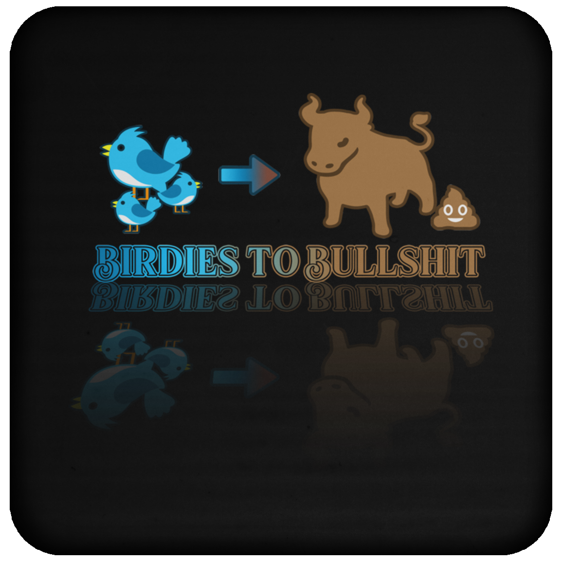 OPG Custom Design #2. Birdies to Bullshit. We Got A Saying Around Here. Coaster