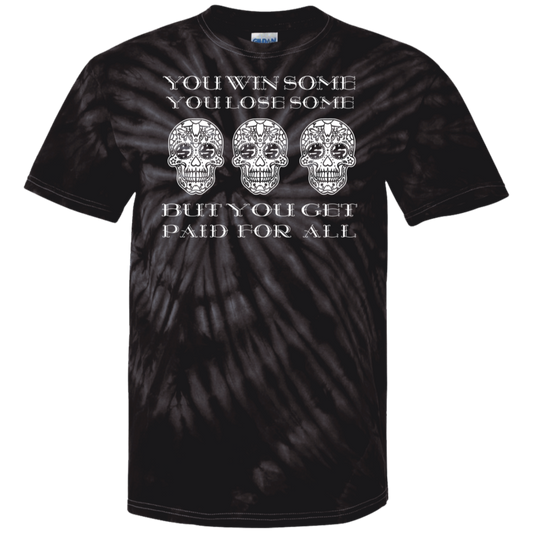 ArtichokeUSA Custom Design. You Win Some, You Lose Some, But You Get Paid For All. 100% Cotton Tie Dye T-Shirt