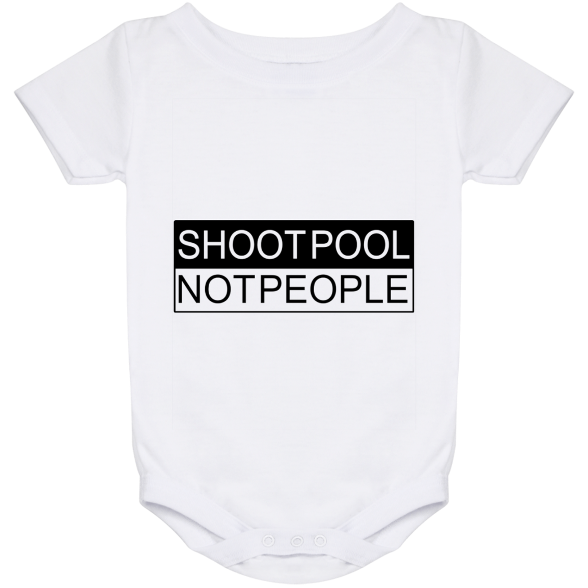 The GHOATS Custom Design. #26 SHOOT POOL NOT PEOPLE. Baby Onesie 24 Month