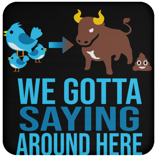 OPG Custom Design #2. Birdies to Bullshit. We Got A Saying Around Here. Coaster
