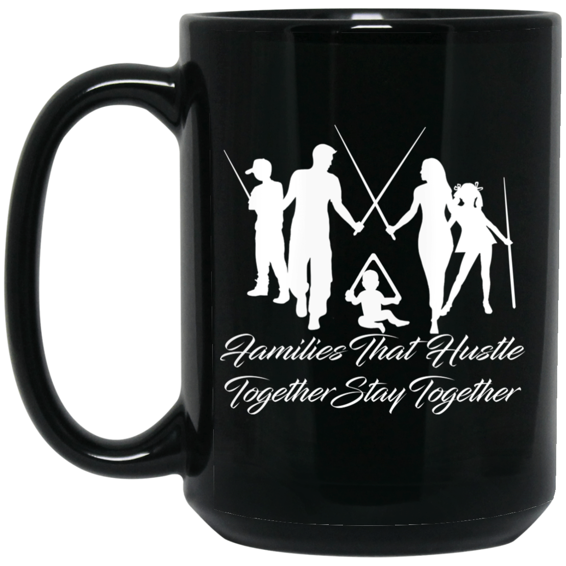 The GHOATS Custom Design. #11 Families That Hustle Together, Stay Together. 15 oz. Black Mug