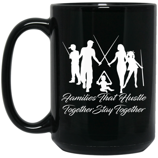 The GHOATS Custom Design. #11 Families That Hustle Together, Stay Together. 15 oz. Black Mug