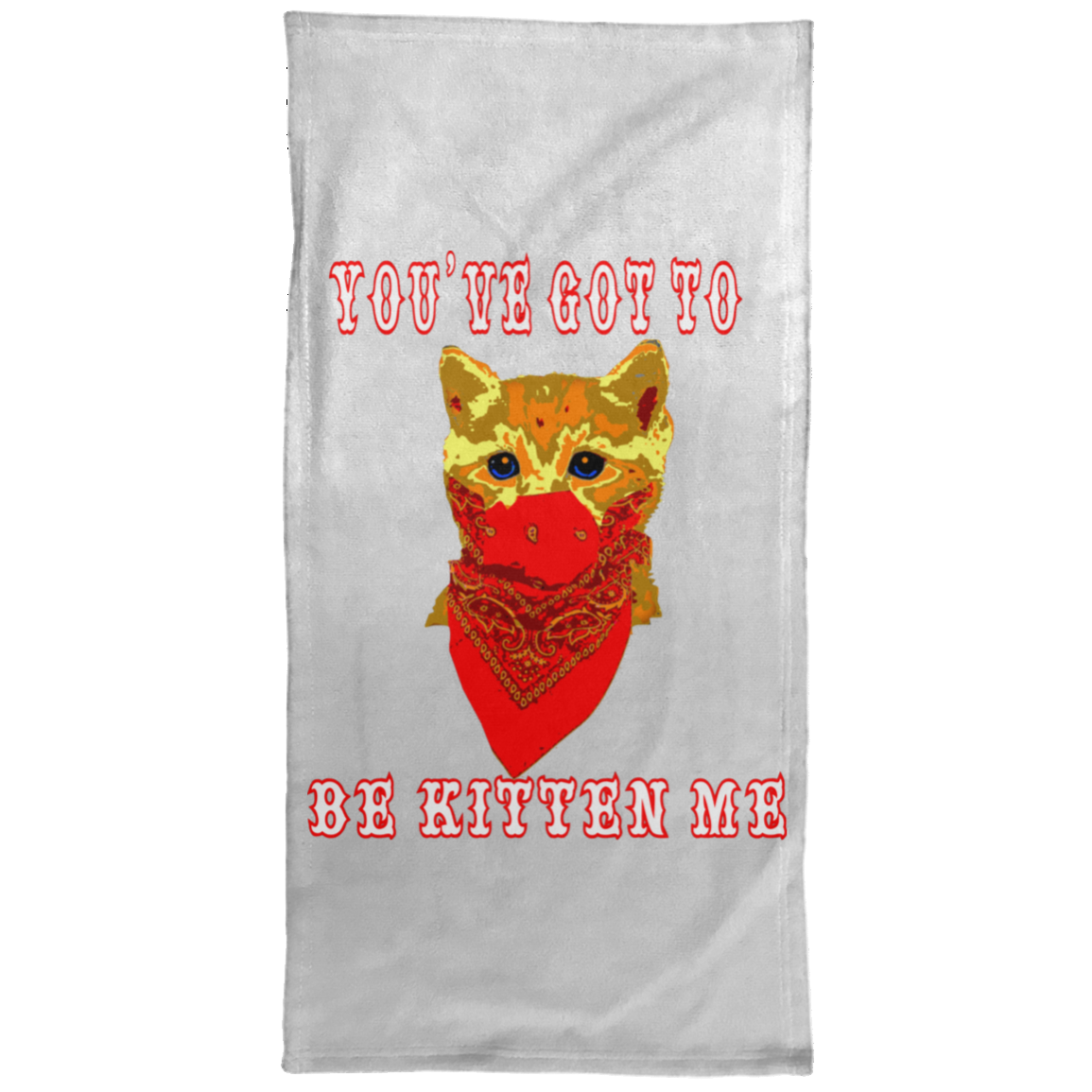 ArtichokeUSA Custom Design #29.  You've Got To Be Kitten Me. Humor. Cats. Kittens. Hand Towel - 15x30