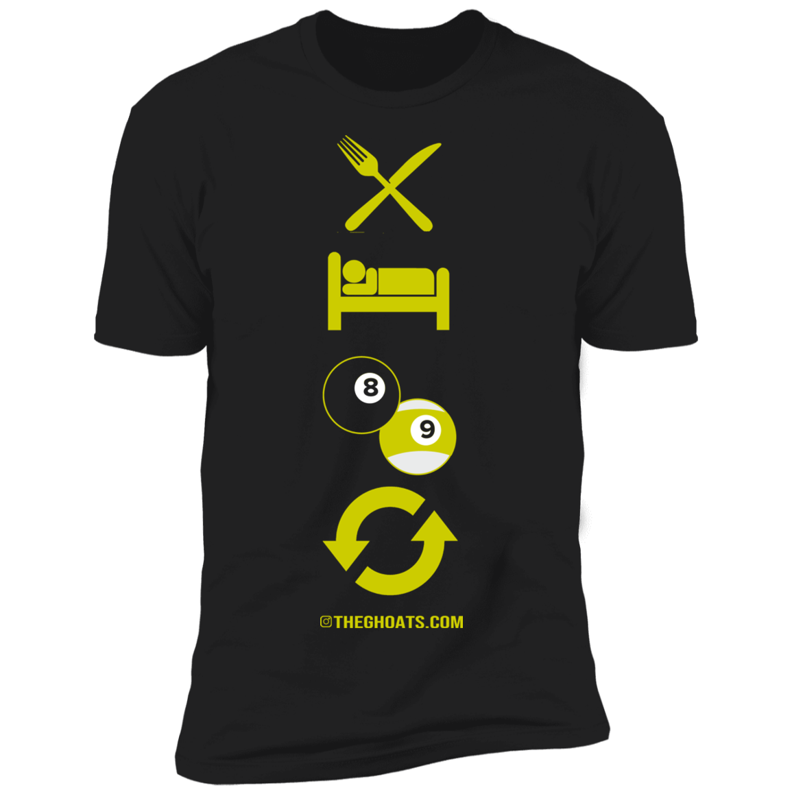 The GHOATS Custom Design #8. Eat Sleep Play 8 ball Play 9 ball Repeat. Next Level Ultra Soft Fitted T-Shirt