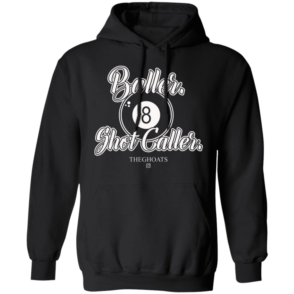 The GHOATS Custom Design #2. Baller. Shot Caller. Pullover Hoodie