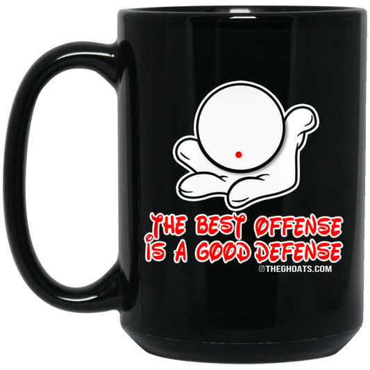 The GHOATS Custom Design. #5 The Best Offense is a Good Defense. 15 oz. Black Mug