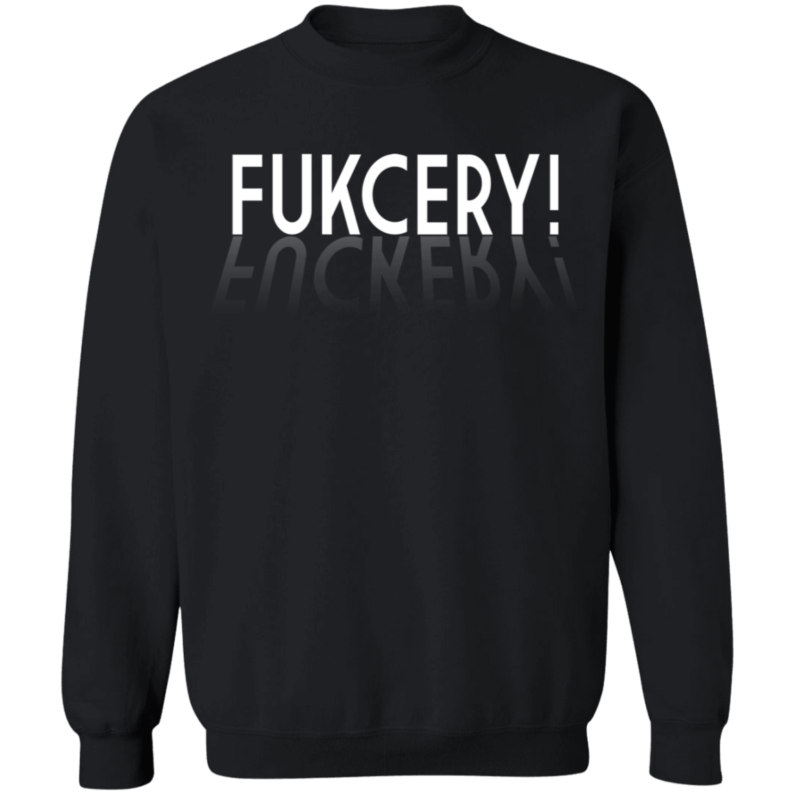 ArtichokeUSA Custom Design. FUKCERY. The New Bullshit. Crewneck Pullover Sweatshirt