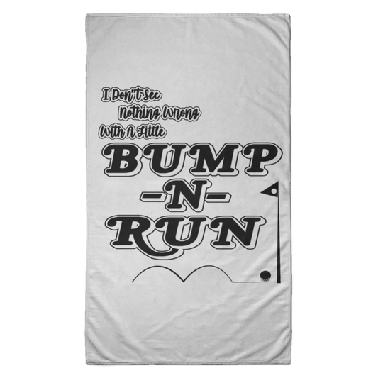 OPG Custom Design #4. I Don't See Noting Wrong With A Little Bump N Run. Towel - 35x60