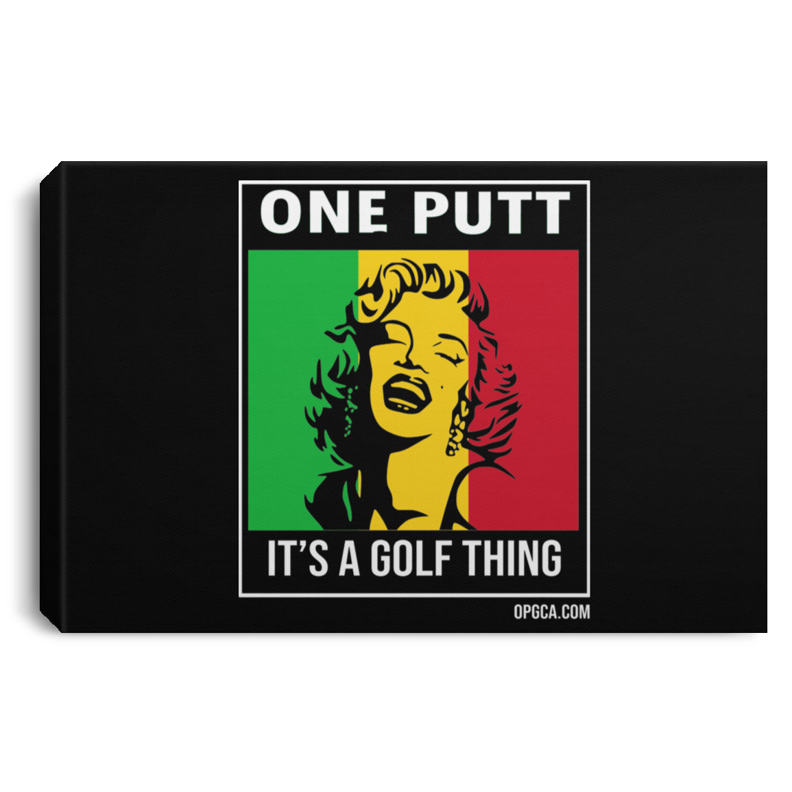 OPG Custom Design #22. One Putt / One Love Parody with Fan Art. Female Edition. Landscape Canvas .75in Frame