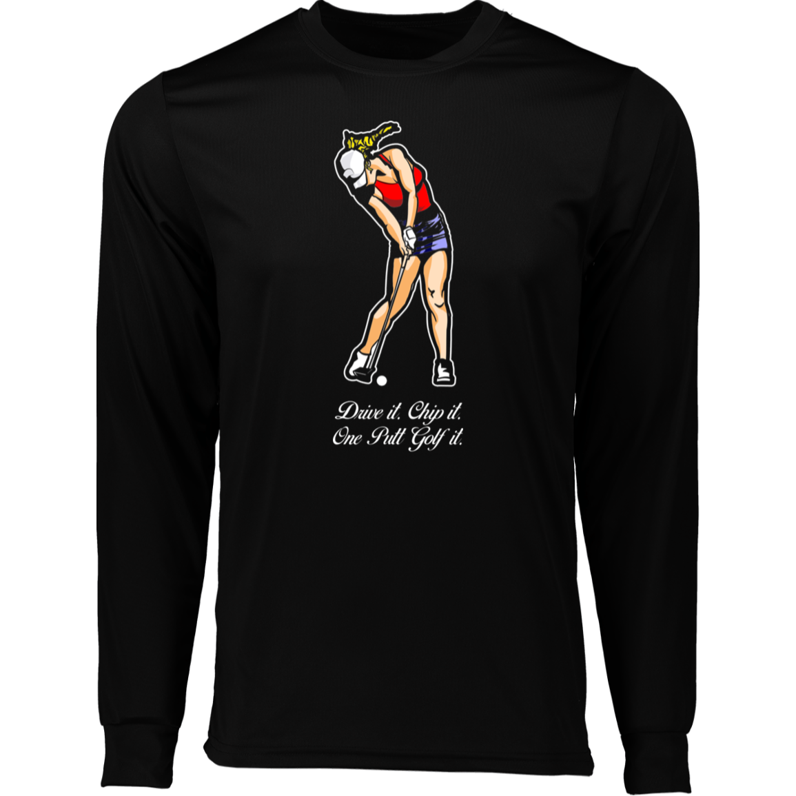 OPG Custom Design #9. Drive it. Chip it. One Putt Golf It. Golf So. Cal. 100% Polyester Moisture-Wicking Tee