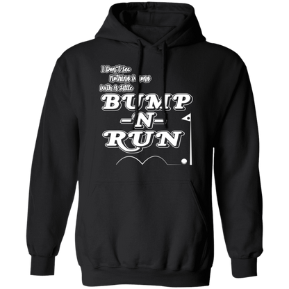 OPG Custom Design #4. I Don't See Noting Wrong With A Little Bump N Run. Basic Hoodie