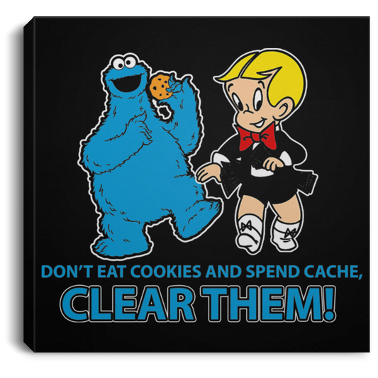 ArtichokeUSA Custom Design. Don't Eat Cookies And Spend Cache! Delete Them! Cookie Monster and Richie Rich Fan Art/Parody. Square Canvas .75in Frame