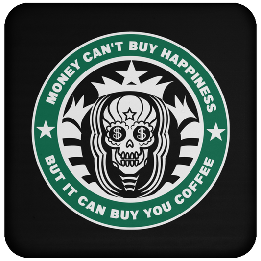 ArtichokeUSA Custom Design. Money Can't Buy Happiness But It Can Buy You Coffee. Coaster